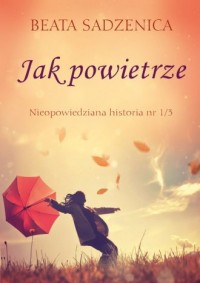 Jak powietrze. Nieopowiedziana - okładka książki