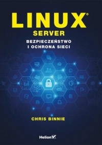 Linux Server. Bezpieczeństwo i - okładka książki