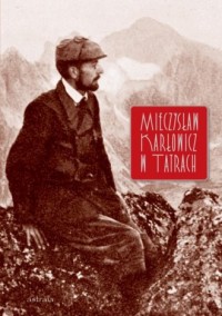 Mieczysław Karłowicz w Tatrach - okładka książki