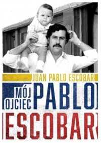 Mój ojciec Pablo Escobar - okładka książki