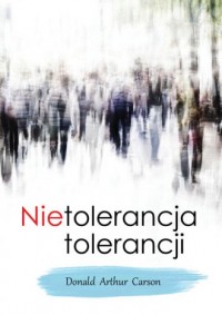 Nietolerancja tolerancji - okładka książki