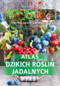 Atlas dzikich roślin jadalnych - okładka książki