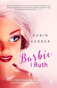 Barbie i Ruth. Historia najsłynniejszej - okładka książki