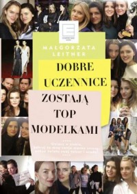 Dobre uczennice zostają Top Modelkami - okładka książki