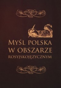Myśl polska w obszarze rosyjskojęzycznym - okładka książki