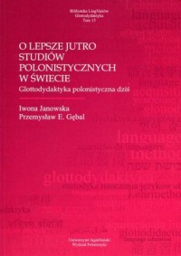 O lepsze jutro studiów polonistycznych - okładka książki