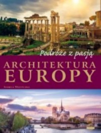 Podróże z pasją. Architektura Europy - okładka książki