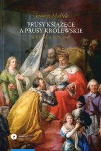 Prusy Książęce a Prusy Królewskie - okładka książki