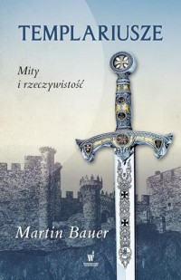 Templariusze. Mity i rzeczywistość - okładka książki