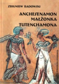 Anchesenamon małżonka Tutenchamona - okładka książki