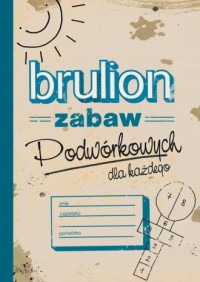 Brulion zabaw podwórkowych - okładka książki