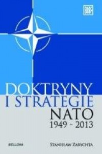 Doktryny i strategie NATO 1949-2013 - okładka książki