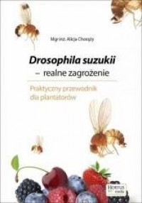 Drosophila suzukii. Realne zagrożenie - okładka książki
