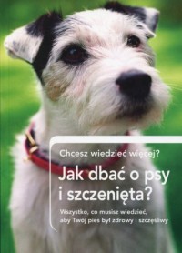 Jak dbrać o psy i szczenięta? - okładka książki