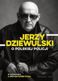 Jerzy Dziewulski o polskiej policji - okładka książki