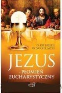 Jezus - Płomień Eucharystyczny - okładka książki