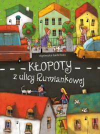 Kłopoty z ulicy Rumiankowej - okładka książki