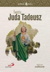 Skuteczni Święci. Święty Juda Tadeusz - okładka książki