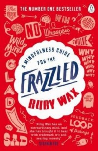 A Mindfulness Guide for the Frazzled - okładka książki