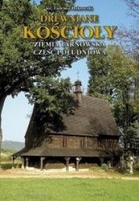 Drewniane Kościoły. Ziemia Tarnowska - okładka książki