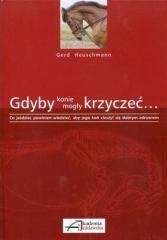 Gdyby konie mogły krzyczeć... - okładka książki
