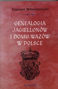Genealogia Jagiellonów i Domu Wazów - okładka książki