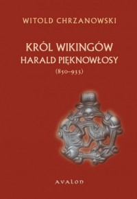 Harald Pięknowłosy Król Wikingów - okładka książki