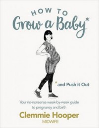 How to Grow a Baby and Push it - okładka książki