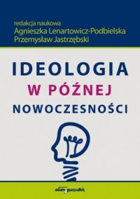 Ideologia w późnej nowoczesności - okładka książki