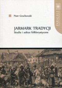 Jarmark tradycji. Studia i szkice - okładka książki