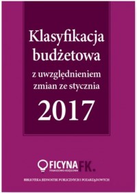 Klasyfikacja budżetowa 2017 z uwzględniem - okładka książki
