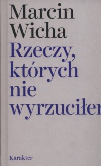 Rzeczy, których nie wyrzuciłem - okładka książki