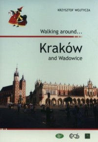 Walking around Krakow and Wadowice - okładka książki