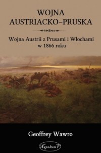 Wojna austriacko-pruska. Wojna - okładka książki