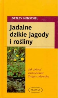 Jadalne dzikie jagody i roślliny - okładka książki
