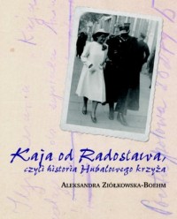Kaja od Radosława, czyli historia - okładka książki