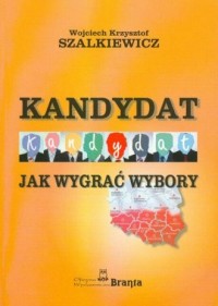 Kandydat. Jak wygrać wybory? - okładka książki