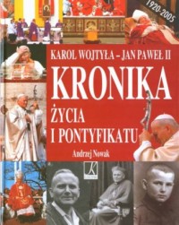 Karol Wojtyła. Jan Paweł II. Kronika - okładka książki
