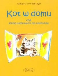 Kot w domu czyli szkoła przetrwania - okładka książki