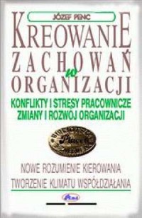 Kreowanie zachowań w organizacji - okładka książki