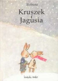 Kruszek i Jagusia - okładka książki