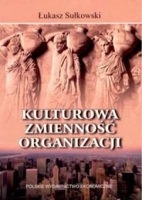 Kulturowa zmienność organizacji - okładka książki