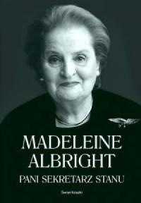 Madeleine Albright. Pani sekretarz - okładka książki