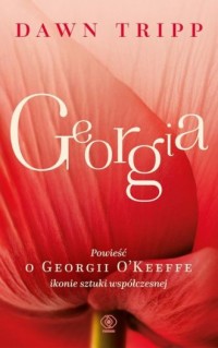 Georgia. Powieść o Georgii O`Keeffe - okładka książki