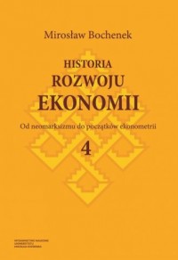 Historia rozwoju ekonomii. Tom - okładka książki