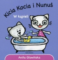 Kicia Kocia i Nunuś. W kąpieli - okładka książki