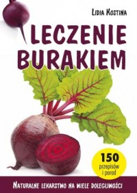 Leczenie burakiem. Naturalne lekarstwo - okładka książki