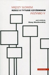 Między słowem a obrazem. Rzecz - okładka książki