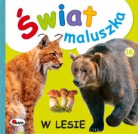 Świat maluszka. W lesie - okładka książki