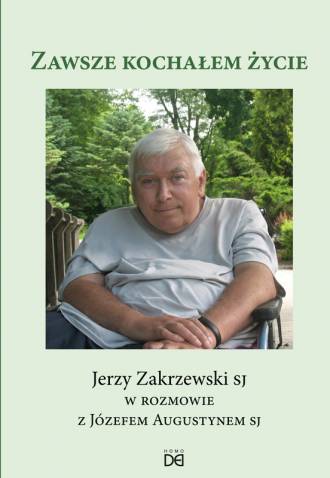 Zawsze kochałem życie. Jerzy Zakrzewski - okładka książki